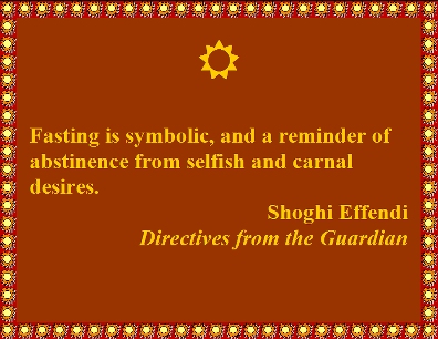 Fasting is symbolic, and a reminder of abstinence from selfish and carnal desires. #Symbol #Reminder #shoghieffendi